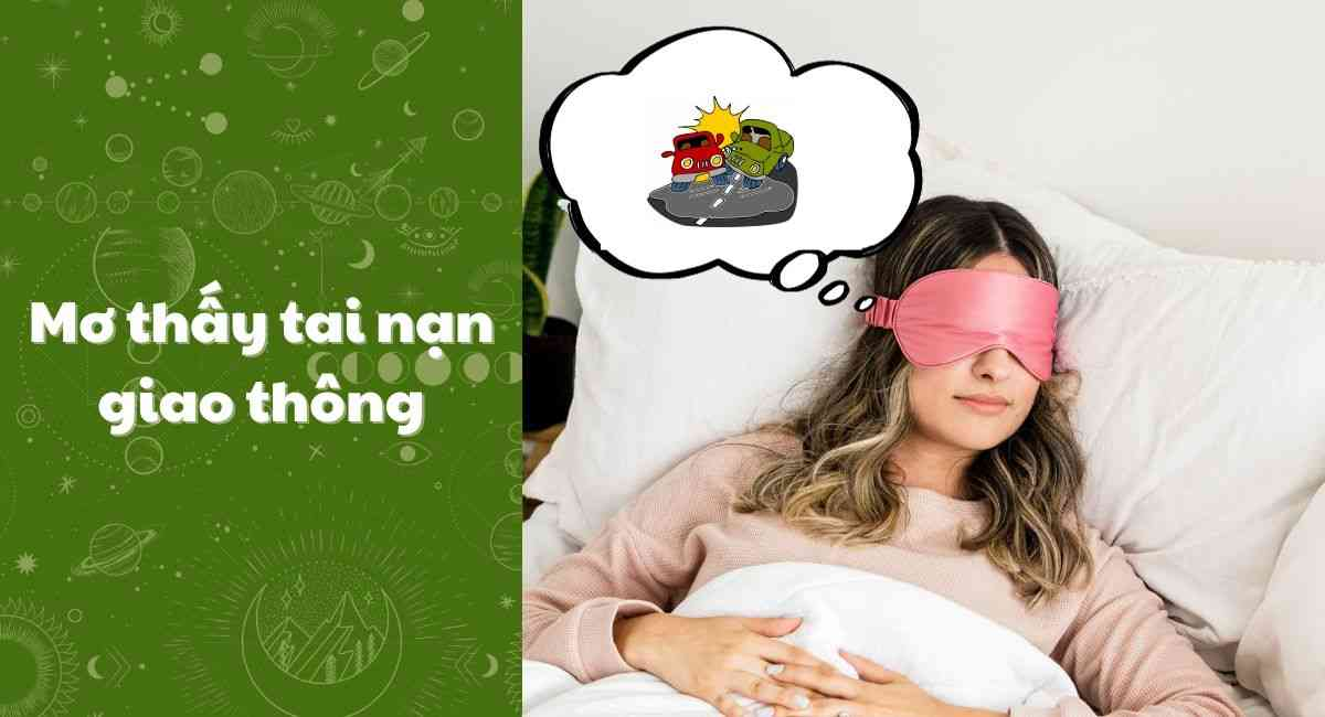 Mơ thấy mình chứng kiến tai nạn giao thông điềm báo gì