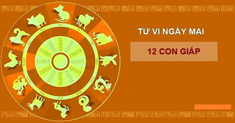 Thông tin được hé lộ từ lá số tử vi ngày mai 12 con giáp