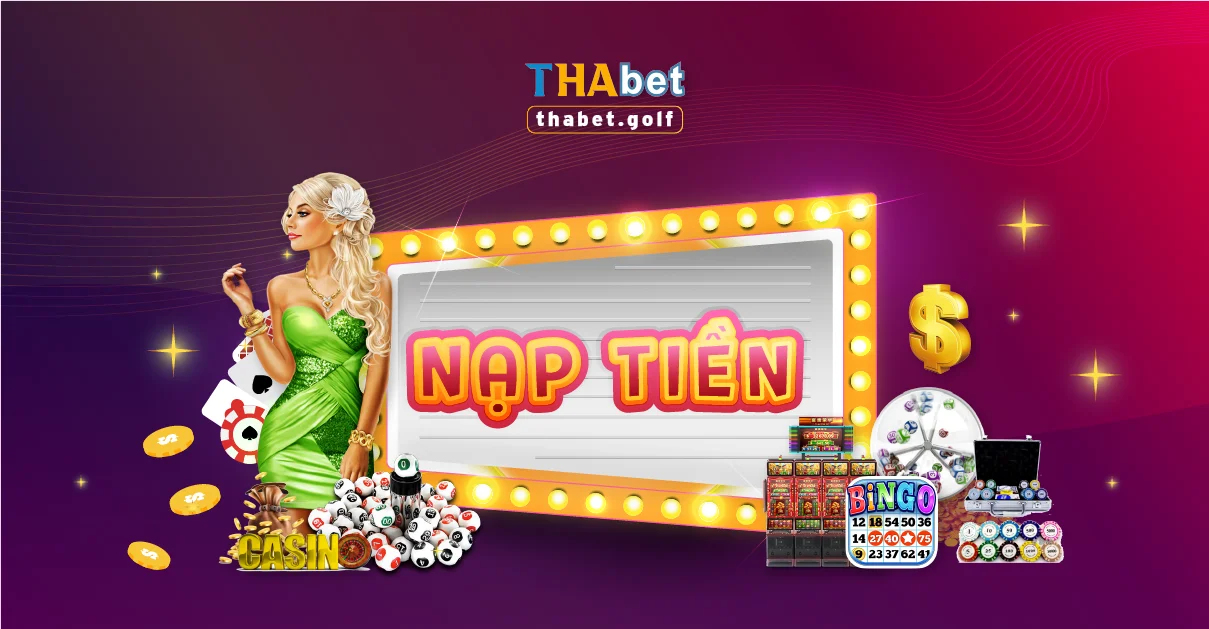 Nạp tiền Thabet - Hướng dẫn chi tiết các hình thức nhanh chóng